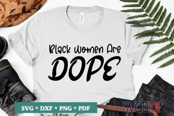 A Bold Declaration: Black Women Are Dope SVG Graphics for T-Shirt Designs