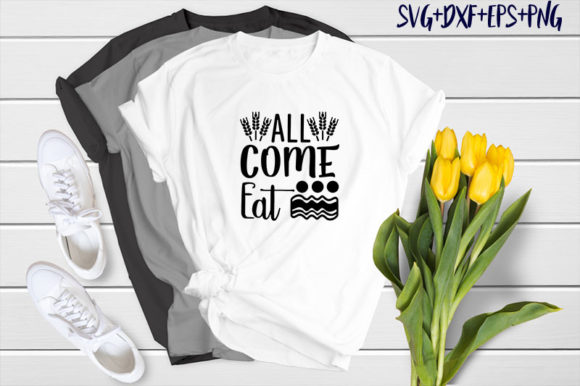All Come Eat Graphics for T-Shirt Designs