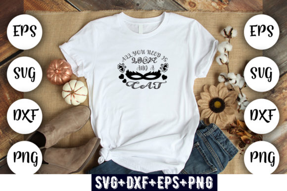ALL YOU NEED is LOVE Cat Graphics for T-Shirt Designs