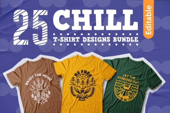 Chill T-shirt Designs Bundle: Graphics & Print Templates