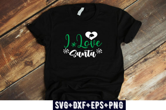 Christmas Design I Love Santa: Graphics for T-Shirt Designs