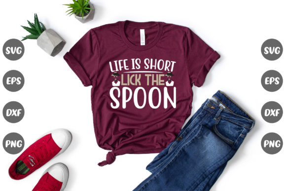 Farmhouse, Life is Short Lick the Spoon – T-Shirt Graphics