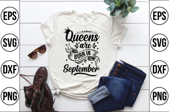 Queens Are Born in September Graphics for T‑Shirt Designs