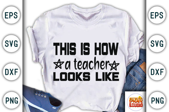 This is How a Teacher Looks Like: Graphics & T-Shirt Review