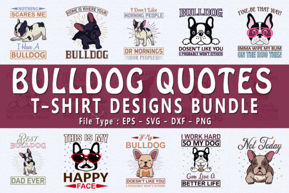 Trendy 20 Bulldog Quotes T-Shirt Designs Graphics