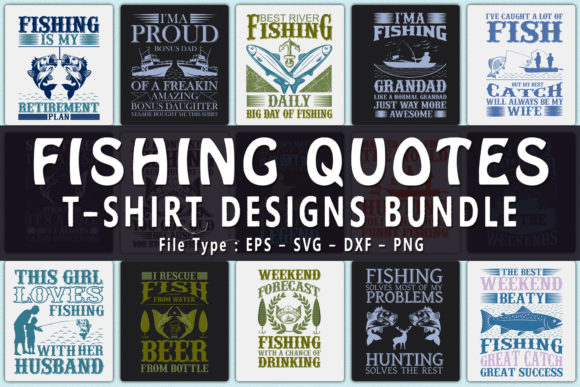 Trendy 20 Fishing Quotes T-Shirt Designs Graphics Review